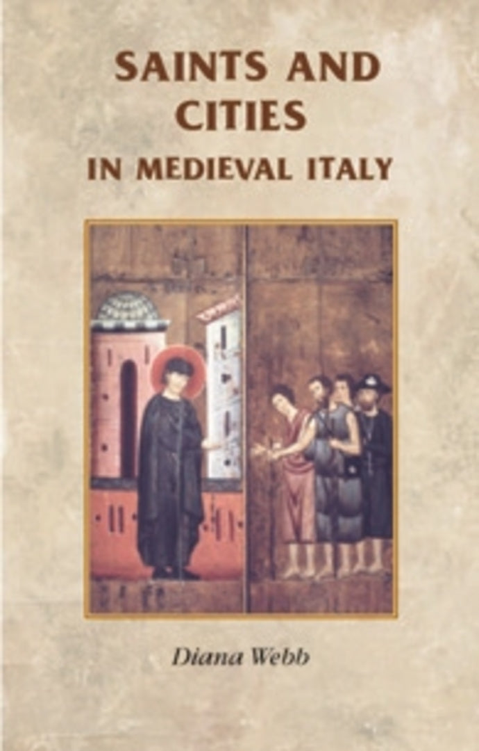 Cover image for Saints and cities in medieval Italy ISBN 9780719072925